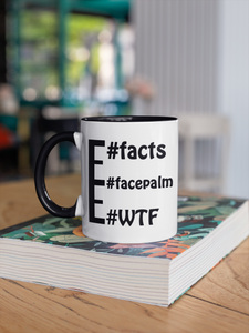 Obvious message mugs: #WTF #facepalm #facts