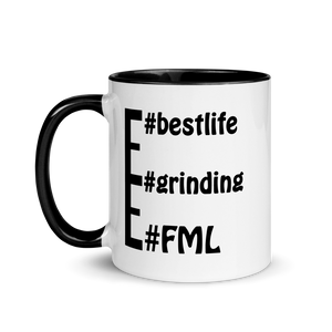 Obvious message mugs: #FML #grinding #bestlife