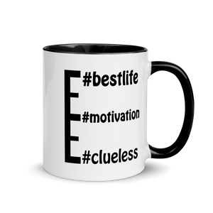 Obvious message mugs: #clueless #motivation #bestlife