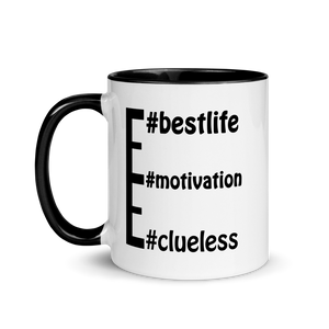 Obvious message mugs: #clueless #motivation #bestlife