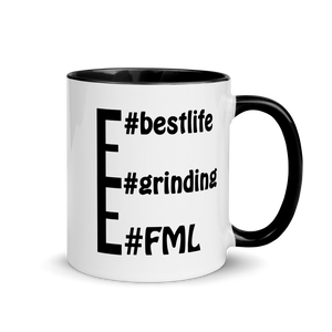 Obvious message mugs: #FML #grinding #bestlife